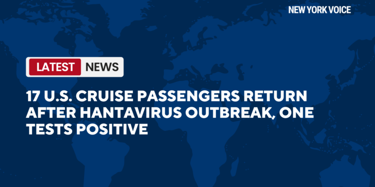 17 U.S. Cruise Passengers Return After Hantavirus Outbreak, One Tests Positive